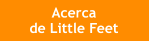 Acerca de Little Feet