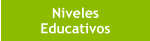 Niveles Educativos